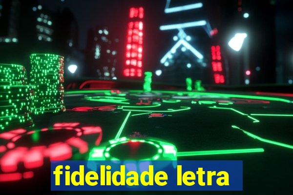 fidelidade letra